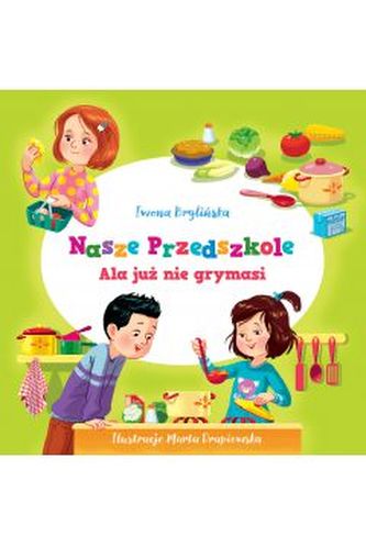 Nasze przedszkole Ala już nie grymasi