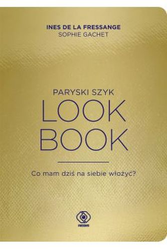 Paryski szyk look book co mam dziś na siebie włożyć