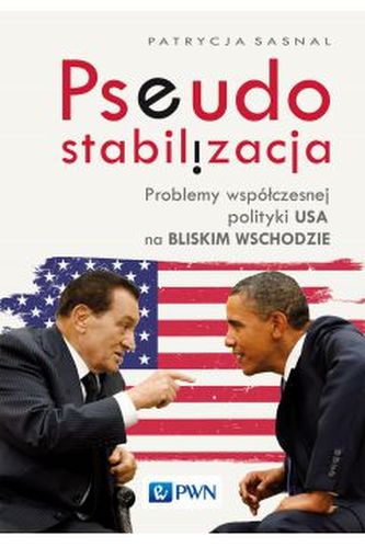 Pseudo stabilizacja problemy współczesnej polityki USA