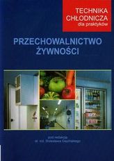 Technika chłodnicza dla praktyków Przechowalnictwo żywności