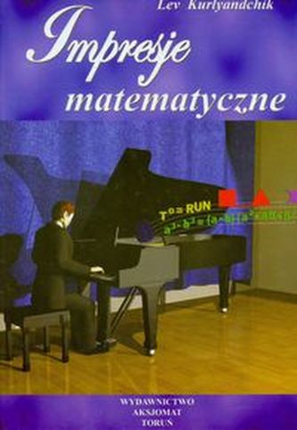 Impresje matematyczne Tom 1