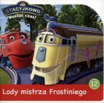 Stacyjkowo Ruszać czas! 12 Lody mistrza Frostiniego