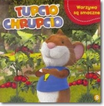 Tupcio Chrupcio 8 Warzywa są smaczne
