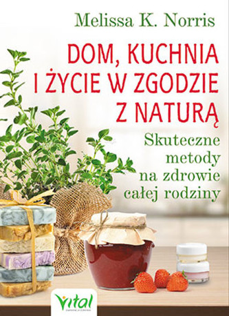 Dom kuchnia i życie w zgodzie z naturą Dom kuchnia i życie w zgodzie z naturą