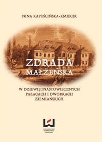 Zdrada małżeńska w dziewiętnastowiecznych pałacach i dworach ziemiańskich