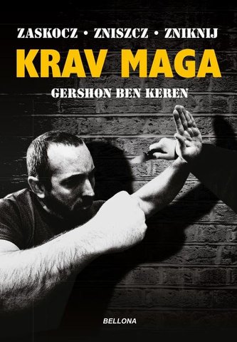 Krav Maga. Zaskocz, zniszcz, zniknij Krav Maga. Zaskocz, zniszcz, zniknij