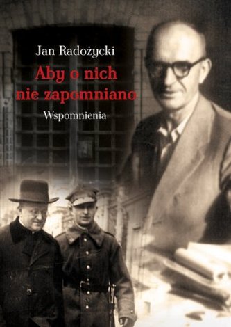 Aby o nich nie zapomniano. Wspomnienia
