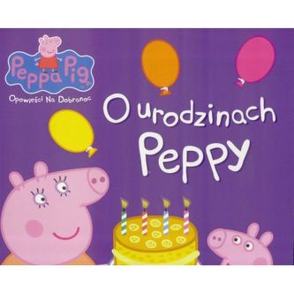 Świnka Peppa. Opowieści na dobranoc. O urodzinach