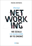 Dlaczego networking nie działa i co musisz zrobić, by to zmienić
