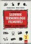 ANGIELSKO POLSKI SŁOWNIK TERMINOLOGII FILMOWEJ