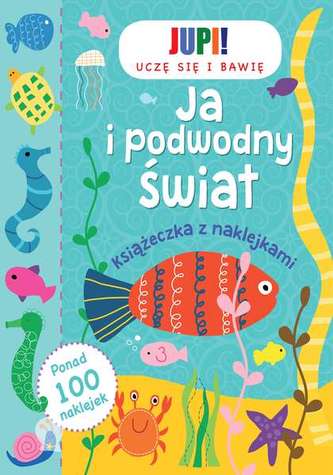 JA I PODWODNY ŚWIAT KSIĄŻECZKA Z NAKLEJKAMI