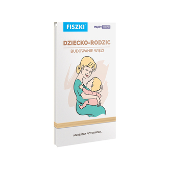 FISZKI DZIECKO RODZIC BUDOWANIE WIĘZI MĄDRY RODZIC