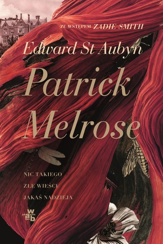 Patrick Melrose. Tom 1. Nic takiego/Złe wieści/Jakaś nadzieja
