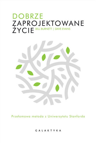 DOBRZE ZAPROJEKTOWANE ŻYCIE PRZEŁOMOWA METODA Z UNIWERSYTETU STANFORDA