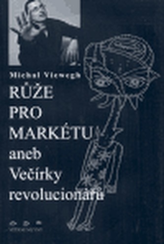Růže pro Markétu aneb Večírky revolucionářů