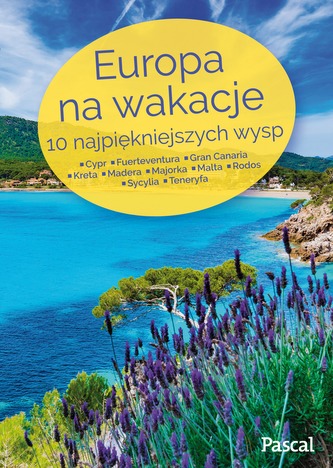 EUROPA NA WAKACJE 10 NAJPIĘKNIEJSZYCH WYSP