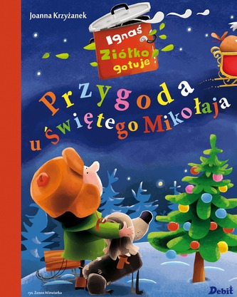 PRZYGODA U ŚWIĘTEGO MIKOŁAJA IGNAŚ ZIÓŁKO GOTUJE