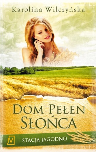 DOM PEŁEN SŁOŃCA STACJA JAGODNO TOM 6