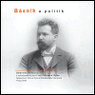 Viktor Dyk - Básník a politik