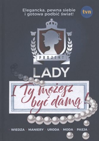 PROJEKT LADY I TY MOŻESZ BYĆ DAMĄ