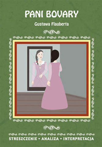 PANI BOVARY GUSTAWA FLAUBERTA STRESZCZENIE ANALIZA INTERPRETACJA WYD. 2