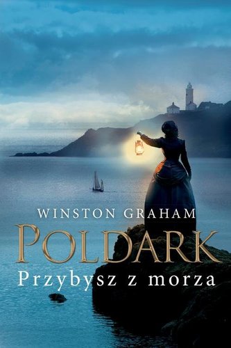 PRZYBYSZ Z MORZA DZIEDZICTWO RODU POLDARKÓW TOM 8