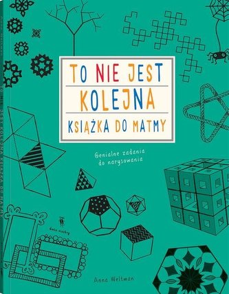 TO NIE JEST KOLEJNA KSIĄŻKA DO MATMY