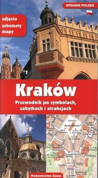 KRAKÓW PRZEWODNIK PO SYMBOLACH ZABYTKACH I ATRAKCJACH