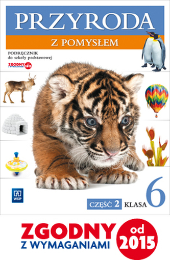 Przyroda z pomysłem. Klasa 6, szkoła podstawowa. Podręcznik część 2 Przyroda z pomysłem. Klasa 6, szkoła podstawowa. Podręcznik część 2