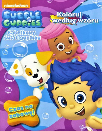 Bubble Guppies. Czas na zabawę! Część 1