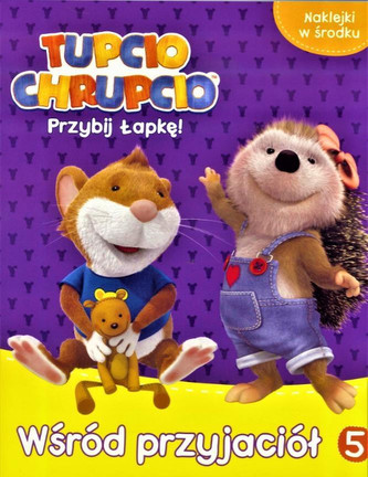 Tupcio Chrupcio Przybij Łapkę! 5 Wśród przyjaciół
