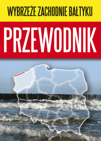 Wybrzeże Zachodnie Bałtyku - Przewodnik