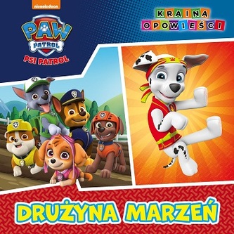 Psi Patrol. Drużyna marzeń. Kraina opowieści