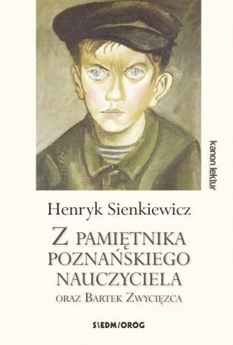 Z pamiętnika poznańskiego nauczyciela. Bartek Zwycięzca Z pamiętnika poznańskiego nauczyciela. Bartek Zwycięzca