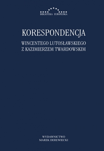 Korespondencja Wincentego Lutosławskiego z Kaziemierzem Twardowskim
