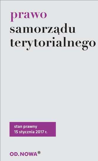 PRAWO SAMORZĄDU TERYTORIALNEGO 01.2017 PRAWO SAMORZĄDU TERYTORIALNEGO 01.2017