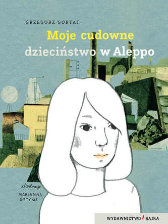 MOJE CUDOWNE DZIECIŃSTWO W ALEPPO MOJE CUDOWNE DZIECIŃSTWO W ALEPPO