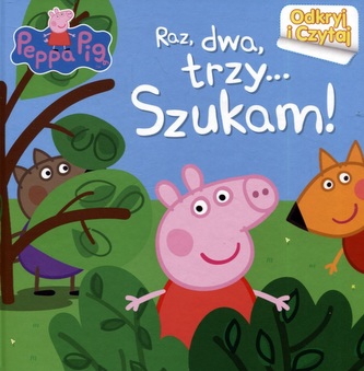 Świnka Peppa. Raz, dwa, trzy... Szukam! Odkryj i czytaj