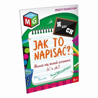 Zeszyt edukacyjny. Jak to napisać H i CH