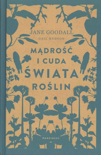 MĄDROŚĆ I CUDA ŚWIATA ROŚLIN