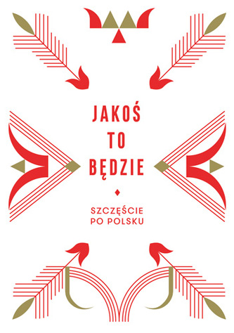 JAKOŚ TO BĘDZIE SZCZĘŚCIE PO POLSKU