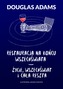 RESTAURACJA NA KOŃCU WSZECHŚWIATA ŻYCIE WSZECHŚWIAT I CAŁA RESZTA