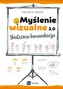 MYŚLENIE WIZUALNE 2.0 SKUTECZNA KOMUNIKACJA