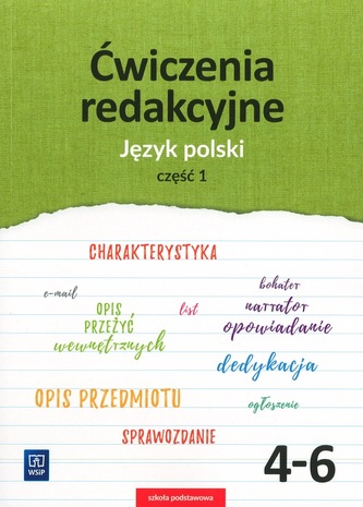 Język polski. Klasa 4-6, szkoła podstawowa, część 1. Ćwiczenia redakcyjne