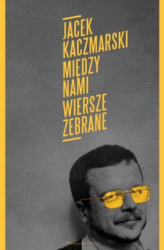 Między nami. Wiersze zebrane Między nami. Wiersze zebrane