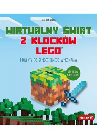Wirtualny świay z klocków LEGO. Projekty do samodzielnego wykonania