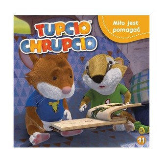 Tupcio Chrupcio 11. Miło jest pomagać