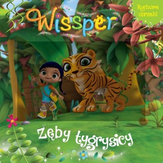 Wissper. Zęby tygrysicy. Ruchome obrazki