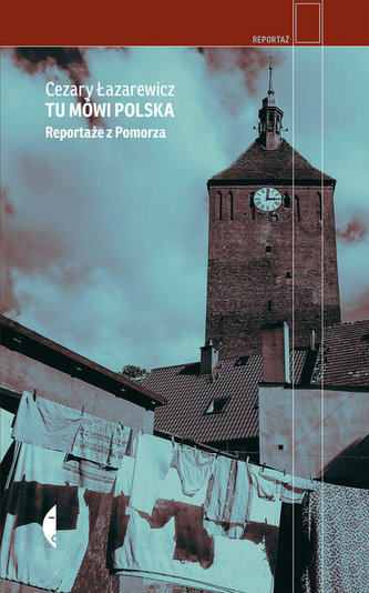TU MÓWI POLSKA REPORTAŻE Z POMORZA TU MÓWI POLSKA REPORTAŻE Z POMORZA