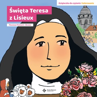 ŚWIĘTA TERESA Z LISIEUX KSIĄŻECZKA  DO CZYTANIA I KOLOROWANIA